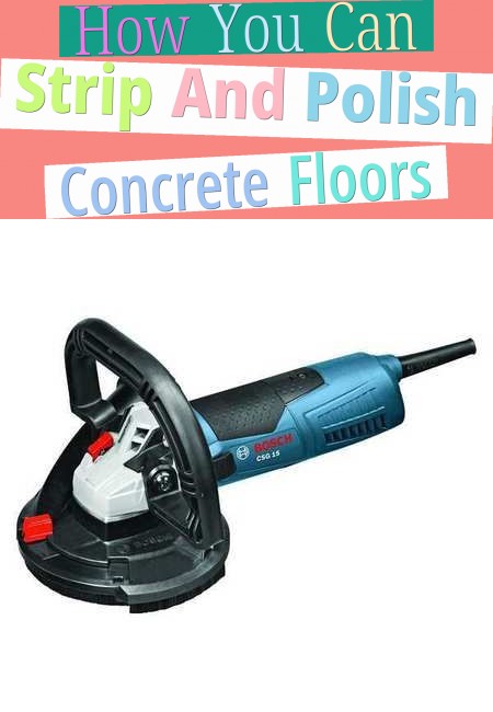 How You Can Strip And Polish Concrete Floors?